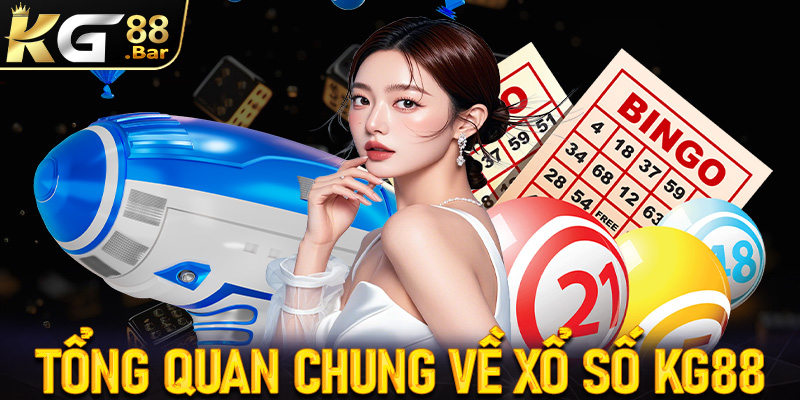 Tổng quan chung về sảnh cá cược xổ số KG88