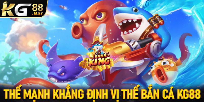 Các điểm nổi bật giúp sảnh game giải trí bắn cá KG88 khẳng định vị thế