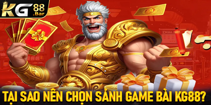 Tại sao hội viên nên lựa chọn sảnh game bài KG88 làm điểm cá cược?