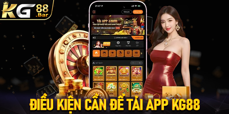 Một số điều kiện cược thủ cần chấp thuận để tải app KG88