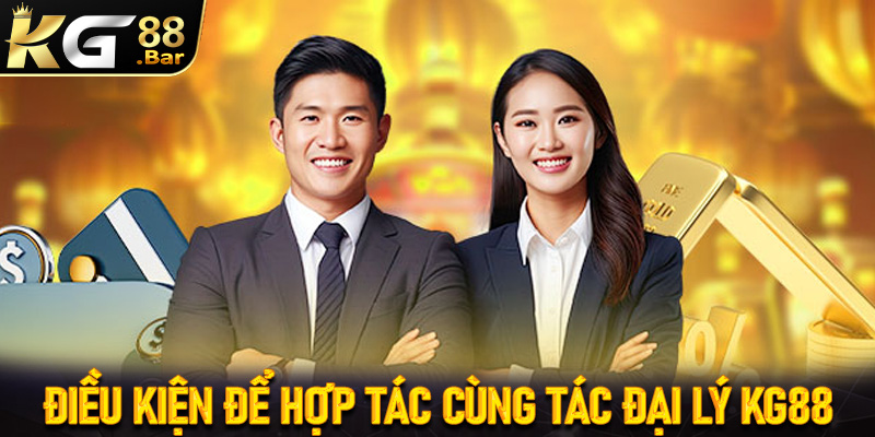Một số điều kiện cần chấp thuận để trở thành đại lý KG88